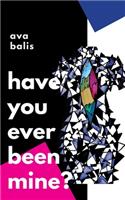 Have You Ever Been Mine?