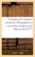 Catalogue Des Estampes Anciennes, Lithographies Et Eaux-Fortes Modernes Par Méryon, Millet,: Rousseau, Etc. Composant La Collection de Feu M. Alfred Sensier, Hôtel Drouot(Ga(c)Na(c)Ralita(c)S)