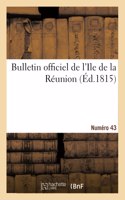 Bulletin Officiel de l'Ile de la Réunion. Numéro 43