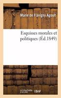 Esquisses Morales Et Politiques