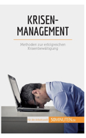 Krisenmanagement: Methoden zur erfolgreichen Krisenbewältigung