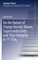On the Nature of Charge Density Waves, Superconductivity and Their Interplay in 1T-TiSe₂