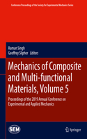 Mechanics of Composite and Multi-Functional Materials, Volume 5