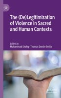 (De)Legitimization of Violence in Sacred and Human Contexts