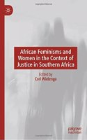 African Feminisms and Women in the Context of Justice in Southern Africa