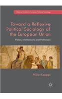 Toward a Reflexive Political Sociology of the European Union