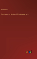 The Haven of Rest and The Voyage to It
