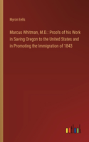 Marcus Whitman, M.D.