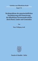 Rechtsprobleme Der Gemeinschaftlichen Koordinierung Und Finanzierung Des Offentlichen Personennahverkehrs Durch Bund, Lander Und Gemeinden