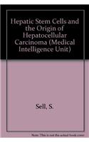 Hepatic Stem Cells and the Origin of Hepatocellular Carcinoma