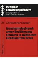 Arzneimittelgebrauch armer Bevoelkerungsschichten in staedtischen Elendsvierteln Perus