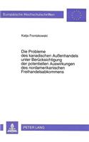 Die Probleme Des Kanadischen Außenhandels Unter Beruecksichtigung Der Potentiellen Auswirkungen Des Nordamerikanischen Freihandelsabkommens