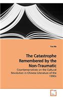 Catastrophe Remembered by the Non-Traumatic