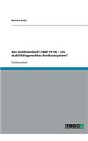 Der Goldstandard (1880-1914) - ein stabilitätsgerechtes Festkurssystem?