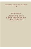 Atomic and Ionic Impact Phenomena on Metal Surfaces