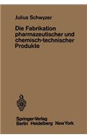 Fabrikation Pharmazeutischer Und Chemisch-Technischer Produkte