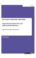 Vegetarische Kostformen und Außenseiterkostformen