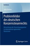Problemfelder Des Deutschen Konzernsteuerrechts: Betrachtung Der Verrechnungspreise in International Agierenden Konzernen