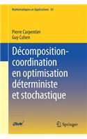 Décomposition-Coordination En Optimisation Déterministe Et Stochastique