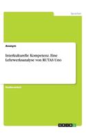 Interkulturelle Kompetenz. Eine Lehrwerksanalyse von RUTAS Uno: (German)