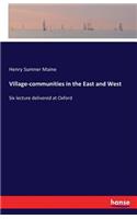 Village-communities in the East and West: Six lecture delivered at Oxford