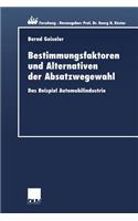 Bestimmungsfaktoren und Alternativen der Absatzwegewahl