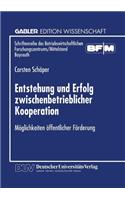 Entstehung Und Erfolg Zwischenbetrieblicher Kooperation
