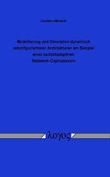 Modellierung Und Simulation Dynamisch Rekonfigurierbarer Architekturen Am Beispiel Eines Laufzeitadaptiven Netzwerk-Coprozessors