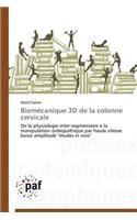 Biomécanique 3D de la Colonne Cervicale