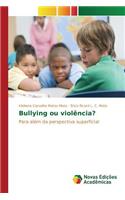 Bullying ou violência?