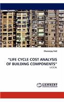 "Life Cycle Cost Analysis of Building Components"