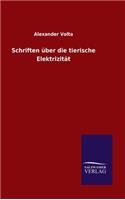 Schriften über die tierische Elektrizität