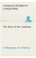 Story of the Cambrian A Biography of a Railway