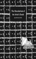 Moussa Kone: The Abecedarium of the Artist's Death: 26 Dangers for Your Career