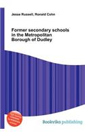 Former Secondary Schools in the Metropolitan Borough of Dudley: (English)