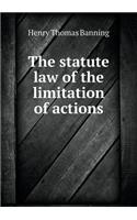 The Statute Law of the Limitation of Actions