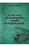 A new way of marking the sounds of English words