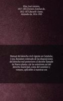 Manual del derecho civil vigente en Cataluna