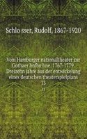 Vom Hamburger nationaltheater zur Gothaer hofbuhne. 1767-1779. Dreizehn jahre aus der entwickelung eines deutschen theaterspielplans
