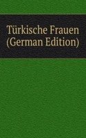 Turkische Frauen (German Edition)