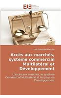 Accès aux marchés, système commercial multilatéral et développement: (Omn.Univ.Europ.)
