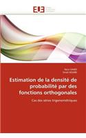 Estimation de la Densit� de Probabilit� Par Des Fonctions Orthogonales