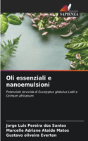 Oli essenziali e nanoemulsioni