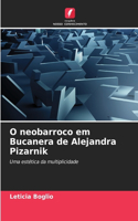 O neobarroco em Bucanera de Alejandra Pizarnik