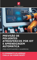 Previsão de Poluentes Atmosféricos Por Iot E Aprendizagem Automática