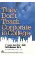 They Don't Teach Corporate in College