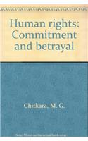 Human Rights: Commitment and Betrayal