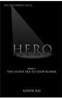 Hero Vol 1 : The Silent Era to Dilip Kumar