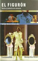 El Figuron: Texto y Puesta En Escena