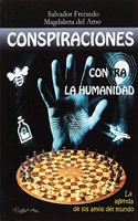 Conspiraciones contra la humanidad: La agenda de los amos del mundo